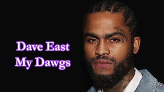 Dave East - My Dawgs Ft Skylar Blatt Lyrics