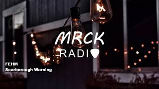 Video voorbeeld van "FEHM - Scarborough Warning (2018) | MRCK Radio"