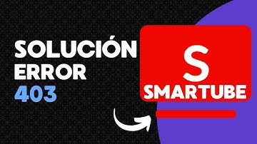 Solución del error 403, SmartTube última versión 2024