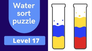 Water sort puzzle level 17 walkthrough solution
