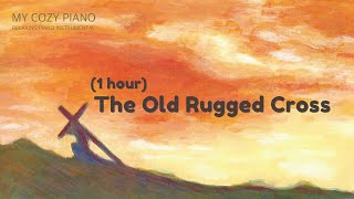 (1 Hour) The Old Rugged Cross / Relaxing Piano for Prayer and Meditation / Holy Week & Lent