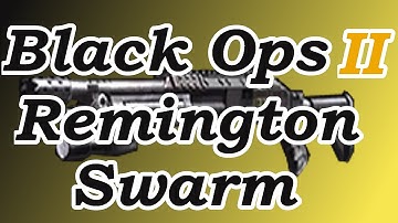 Black Ops 2 Remington Swarm