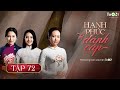 Hạnh Phúc Bị Đánh Cắp (Phần 2) - Tập 72 | Gia Đấu Việt Hot Nhất 2025 | Xem Trọn Bộ trên VieON 🎬