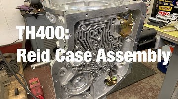 TH400: Reid Case Assembly