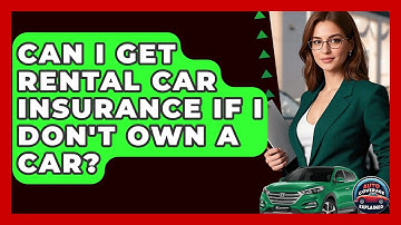 Can I Get Rental Car Insurance If I Don