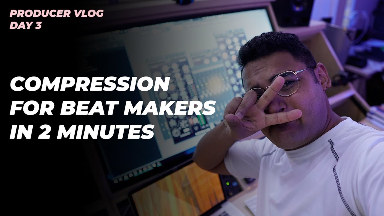 LEARN COMPRESSION IN 2 MINUTES Producer Vlog Day 3 YouTube