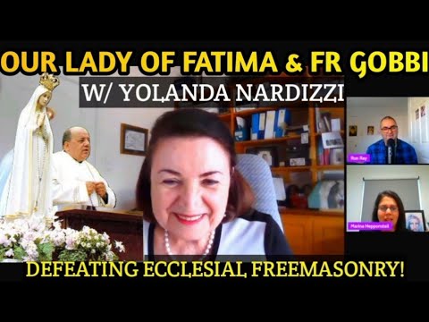 INTERVIEW WITH YOLANDA NARDIZZI: OUR LADY OF FATIMA & HER PROPHETIC MESSAGES TO FR GOBBI