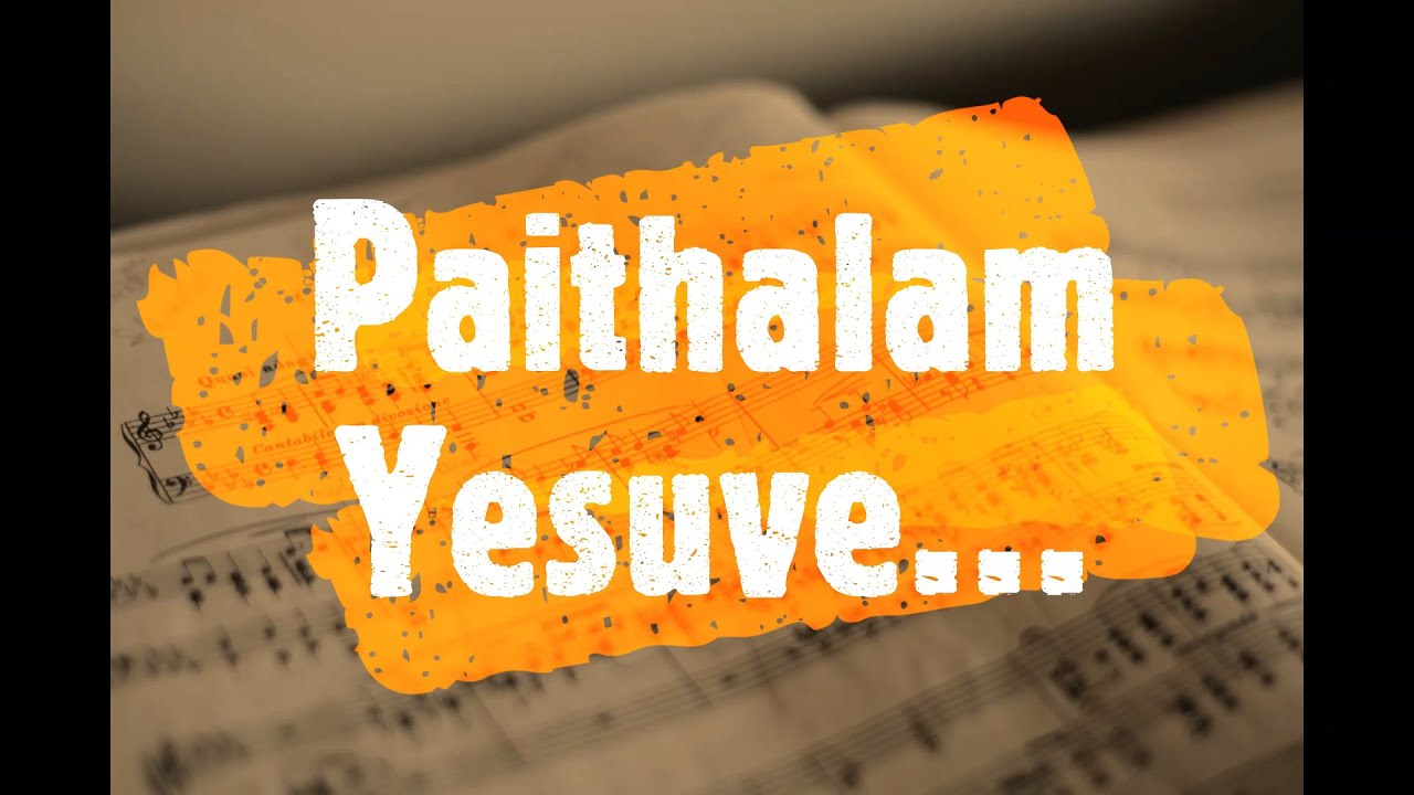Paithalam Yesuve Song With Lyrics  Malayalam Christian Song