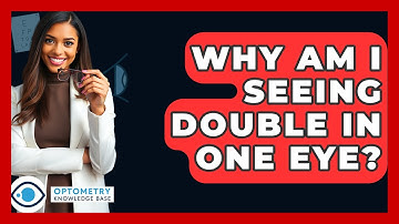 Why Am I Seeing Double In One Eye? - Optometry Knowledge Base