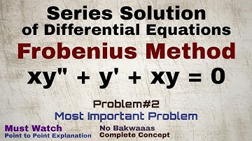 8. Frobenius Method | Complete Concept and Problem#2 | Most Important Problem