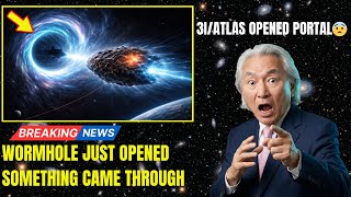 3I/ATLAS Just OPENED a Wormhole Near Neptune — And Something Came Through | Michio Kaku
