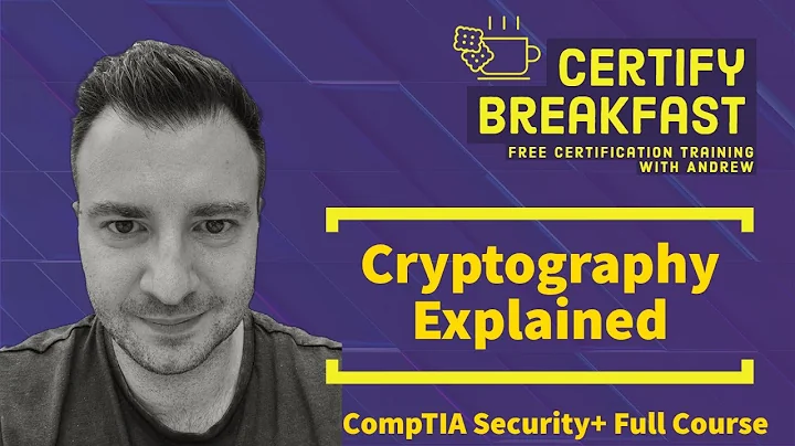 CompTIA Security+ Full Course: Cryptography Explained