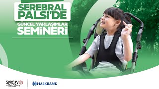 Serebral Palside Güncel Yaklaşımlar Semineri Aileler Salonu Prof. Dr. Kıvılcım Gücüyener