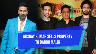 Akshay Kumar Sells Property To Daboo Malik