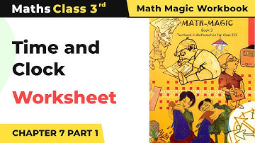 Class 3 Maths Chapter 7 | Time and Clock (Part 1) - Time Goes on Worksheet | 2024-25