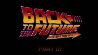 Bttf A Long Time Ago - Part Iii Trailer