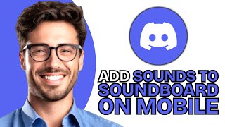 How To Add Sounds To Discord Soundboard Mobile