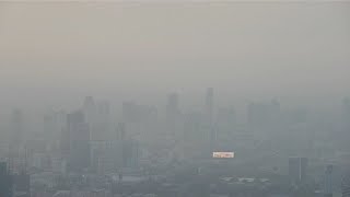Thailand choking on air pollution as cities blanketed in haze