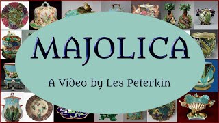 Majolica Part One   Les Peterkin