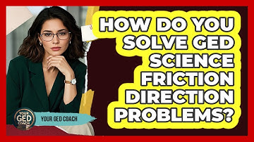How Do You Solve GED Science Friction Direction Problems? - Your GED Coach