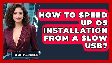 How To Speed Up OS Installation From A Slow USB? - All About Operating Systems