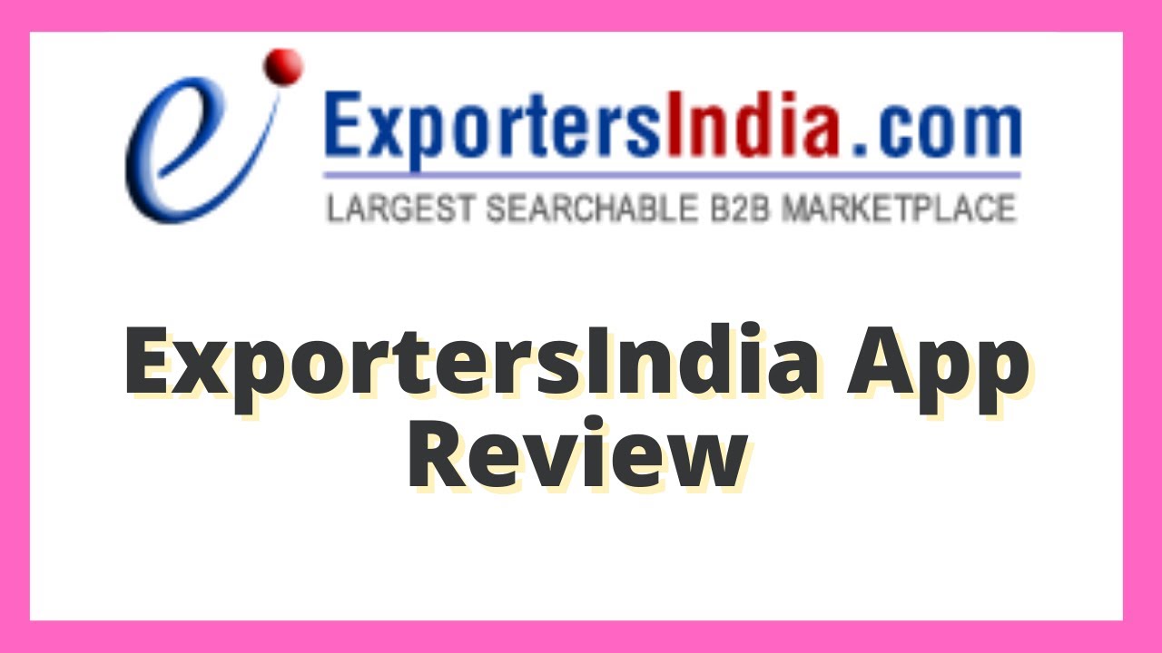 Exporters India - Exporters India App Review - Weblink.in Pvt. Ltd - Exporters India App 2022