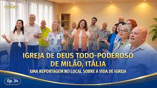 Uma reportagem no local sobre a vida de igreja, Ep. 34: Testemunhos experienciais da Igreja de Deus Todo-Poderoso de Milão, Itália: Castigo e julgamento são o verdadeiro amor de Deus
