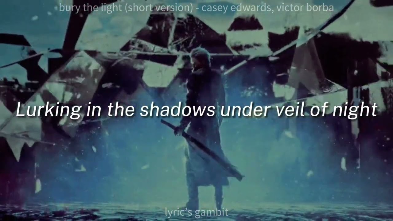 Casey Edwards - Bury The Light (Lyric Video) 