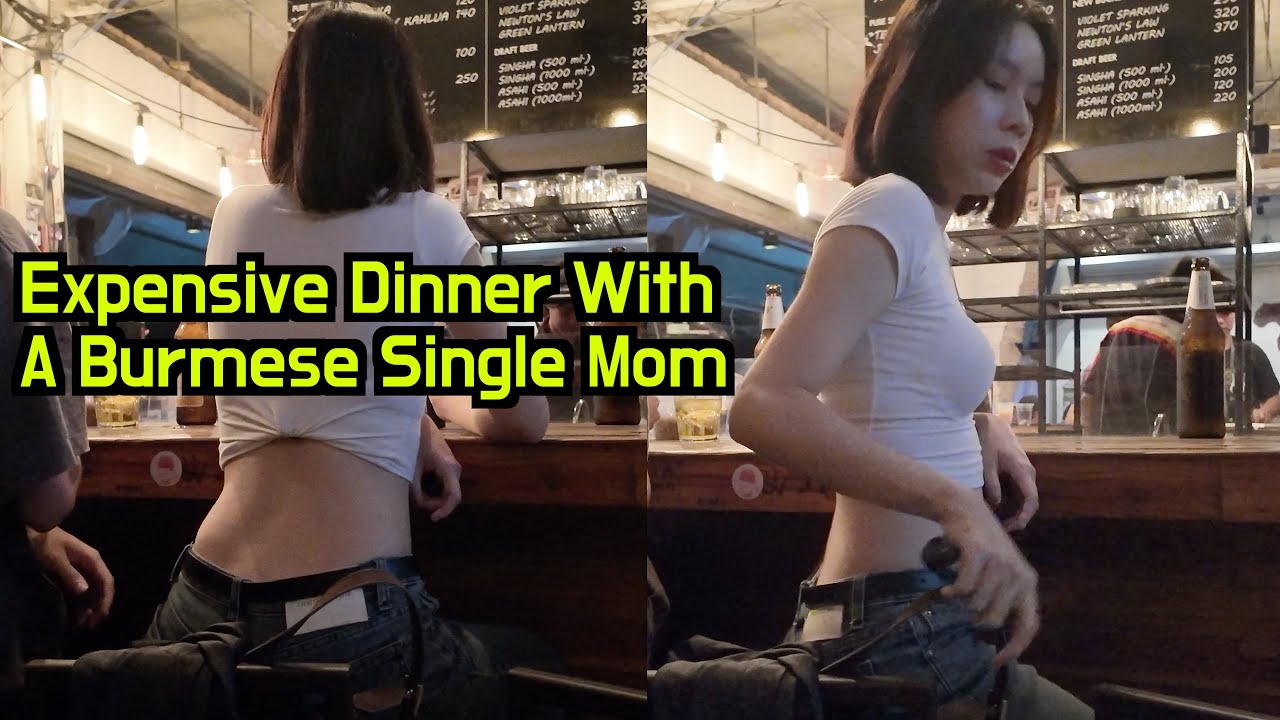 I Had An Expensive Dinner With A 25 Year Old Single Mom Came From the Poorest Country in Asia