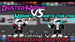 Dusted Karma Vs Karmatic Karmatic Time Trio Phase1.5 - Endless Counterattack