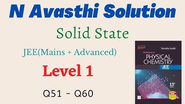 Solid State | Level 1 | Q51 - Q60 | JEE | N Avasthi Solutions | GM Academy