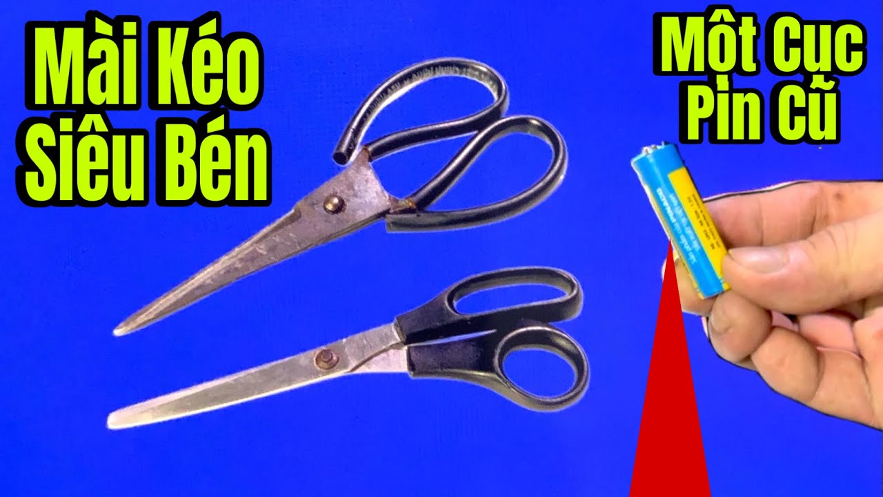Chỉ Cần Một Cục Pin Cũ /5 Cách Mài Kéo Siêu Bén Đơn Giản Nhất Bạn Sẽ Bất Ngờ Với Nó