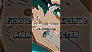 choose your favourite anime character?? anime viral shorts naruto
