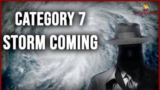 CATEGORY 7 STORM INCOMING: Why Trump Won't Pull the Trigger Yet