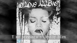Rihanna  No Love Allowed "subtitulado espaÃ±ol"  - Durasi: 4:07. 
