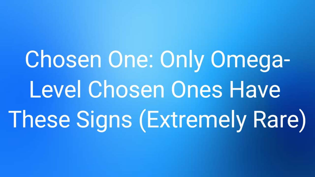 ✝️Omega-Level Chosen Ones: The Rare Signs Most People Will Never Understand