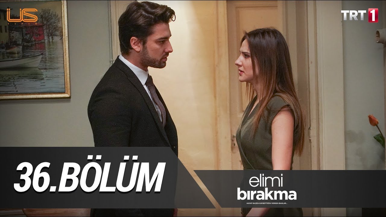 Elimi Bırakma 36. Bölüm