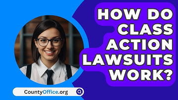How Do Class Action Lawsuits Work? - CountyOffice.org