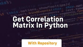 get correlation matrix in python Profile