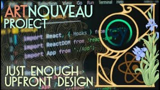 Art Nouveau Project - Just Enough Upfront Design