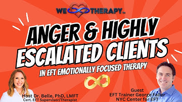 Working with Anger & Highly Escalated Couples in EFT, featuring EFT Trainer George Faller LMFT
