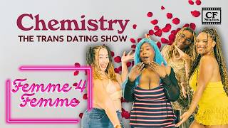 Chemistry: The Trans Dating Show - Femme 4 Femme Edition - Episode 4