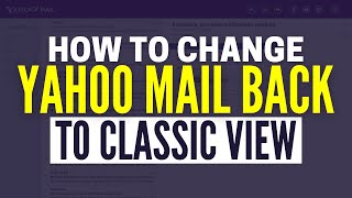 How To Change Yahoo Mail Back To Classic View