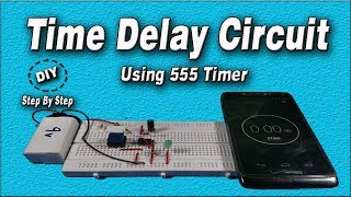 Time Delay Circuit | Time Delay | Using 555 Timer | DIY Electronics Project