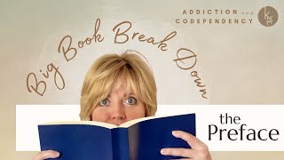 The Big Book Broken Down - The Preface (pg. VI-VII). A.A. Big Book Reading & Explanation. Recovery.