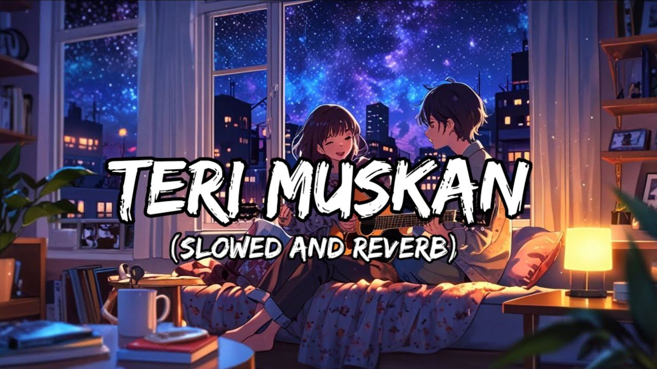Teri Muskan || Lofi Song || Slowed + Reverb || PVV Lo-fi Music ||