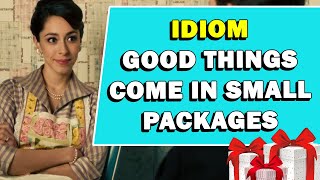 Idiom 'Good Things Come In Small Packages' Meaning