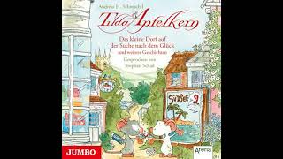 Tilda Apfelkern. Das kleine Dorf auf der Suche nach dem Glück und weitere Geschichten