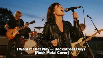 I Want It That Way – Backstreet Boys [Rock Metal Cover] by @metaluniverse1 ~ Fan Request