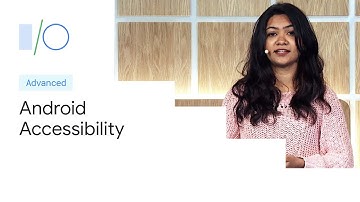 Demystifying Android accessibility development (Google I/O